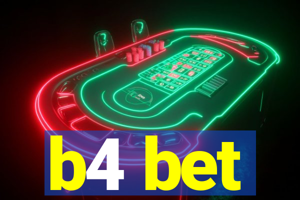 b4 bet